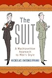 The Suit A Machiavellian Approach To Mens Style