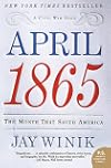 April 1865: The Month That Saved America