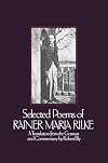 Selected Poems Of Rainer Maria Rilke: A Translation and Commentary by Robert Bly