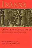 Inanna, Queen of Heaven and Earth: Her Stories and Hymns from Sumer