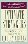 Intimate Strangers: Men and Women Together