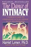 The Dance of Intimacy: A Woman's Guide to Courageous Acts of Change in Key Relationships