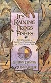 Its Raining Frogs and Fishes
