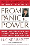 From Panic to Power: Proven Techniques to Calm Your Anxieties, Conquer Your Fears, and Put You in Control of Your Life