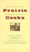 Prairie Cooks: Glorified Rice, Three-Day Buns, and Other Recipes and Reminiscences