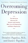 Overcoming Depression: The Definitive Resource for Patients and Families Who Live with Depression and Manic-Depression