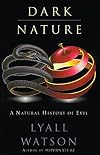 Dark Nature: A Nature History of Evil