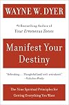 Manifest Your Destiny: The Nine Spiritual Principles for Getting Everything You Want