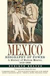 Mexico: Biography of Power