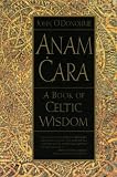 Anam Cara A Book Of Celtic Wisdom