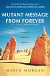 Mutant Message from Forever : A Novel of Aboriginal Wisdom