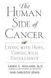 The Human Side Of Cancer Living With Hope Coping With Uncertainty