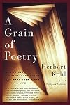A Grain of Poetry: How to Read Contemporary Poems and Make Them A Part of Your Life