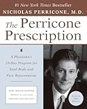 The Perricone Prescription A Physicians 28day Program For Total Body And Face Rejuvenation
