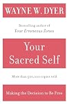 Your Sacred Self: Making the Decision to Be Free