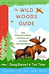 The Wild Woods Guide: From Minnesota to Maine, the Nature and Lore of the Great North Woods