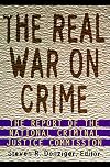 The Real War on Crime: Report of the National Criminal Justice Commission, The