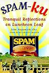 Spam-Ku: Tranquil Reflections on Luncheon Loaf