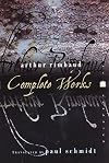 Arthur Rimbaud: Complete Works (Perennial Classics)