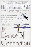 The Dance Of Connection How To Talk To Someone When Youre Mad Hurt Scared Frustrated Insulted Betrayed Or Desperate