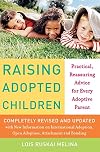 Raising Adopted Children, Revised Edition: Practical Reassuring Advice for Every Adoptive Parent
