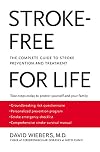 Stroke-Free for Life: The Complete Guide to Stroke Prevention and Treatment