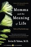 Momma and the Meaning of Life: Tales of Psychotherapy