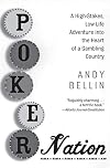 Poker Nation: A High-Stakes, Low-Life Adventure into the Heart of a Gambling Country