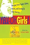 YELL-Oh Girls! Emerging Voices Explore Culture, Identity, and Growing Up Asian American
