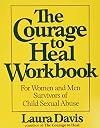 The Courage to Heal Workbook: A Guide for Women and Men Survivors of Child Sexual Abuse