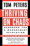 Thriving on Chaos: Handbook for a Management Revolution