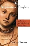 The Bürgermeister's Daughter: Scandal in a Sixteenth-Century German Town