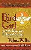 Bird Girl and the Man Who Followed the Sun