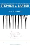 Civility: Manners, Morals, and the Etiquette of Democracy