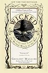 Wicked : the life and times of the Wicked Witch of the West : a novel - Gregory Maguire