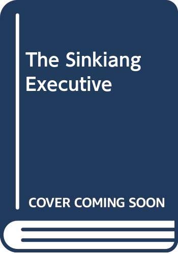 The Sinkiang Executive book cover