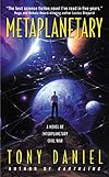 Metaplanetary: A Novel of Interplanetary Civil War - Tony Daniel