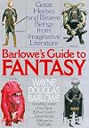 Barlowe's Guide to Fantasy: Great Heroes and Bizarre Beings from Imaginative Literature