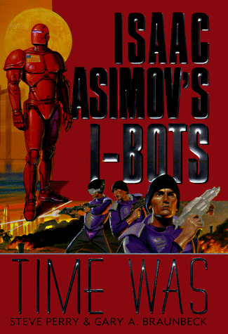 Isaac Asimov's I-Bots: Time Was