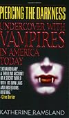 Piercing the Darkness: Undercover with Vampires in America Today