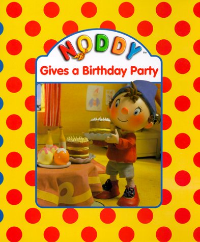 Noddy Gives a Birthday Party book cover