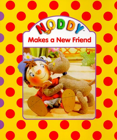 Noddy Makes a New Friend book cover