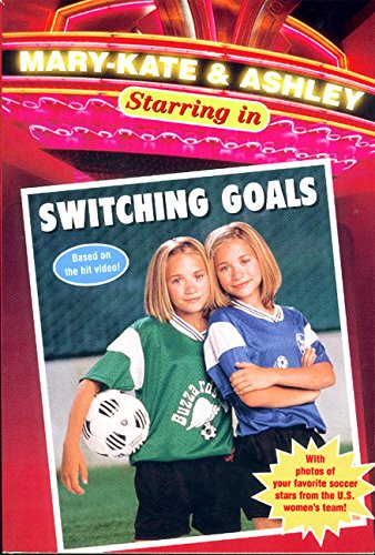 Mary-Kate & Ashley Starring in Switching Goals book cover