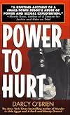 Power to Hurt : Inside a Judge's Chambers: Sexual Assault, Corruption, and the Ultimate Reversal of Justice for Women