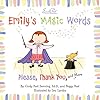Emily's Magic Words: Please, Thank You, and More