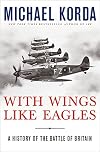 With Wings Like Eagles: A History of the Battle of Britain