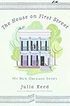 The House on First Street: My New Orleans Story
