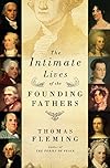 The Intimate Lives of the Founding Fathers