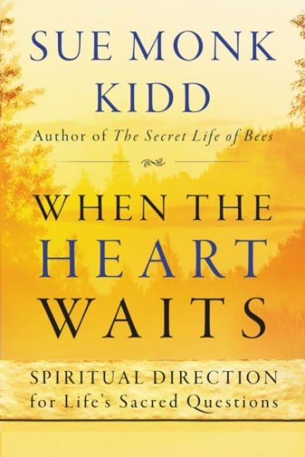 When the Heart Waits: Spiritual Direction for Life's Sacred Questions book cover