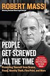 People Get Screwed All the Time: Protecting Yourself From Scams, Fraud, Identity Theft, Fine Print, and More